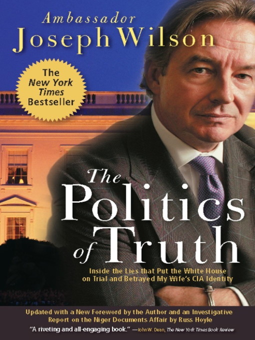 Title details for The Politics of Truth by Joseph Wilson - Available